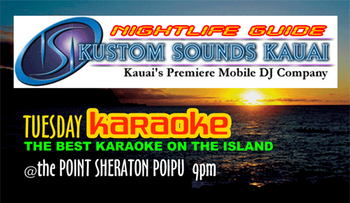 Tuesdays, The Best Karaoke on the Island @ the Point Sheraton Poipu, 9pm